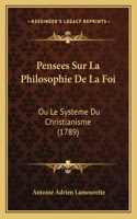 Pensees Sur La Philosophie De La Foi