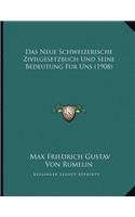 Das Neue Schweizerische Zivilgesetzbuch Und Seine Bedeutung Fur Uns (1908)
