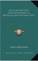 Die Elektrischen Erscheinungen In Metallischen Leitern (1911)