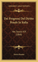Dei Progressi Del Diritto Penale In Italia