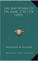 Life and Works of Dr. Arne, 1710-1778 (1893)