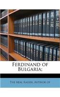 Ferdinand of Bulgaria;