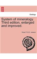 System of mineralogy. Third edition, enlarged and improved.