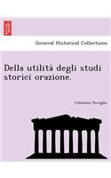 Della Utilita Degli Studi Storici Orazione.