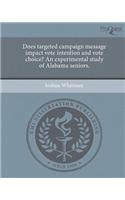Does Targeted Campaign Message Impact Vote Intention and Vote Choice? an Experimental Study of Alabama Seniors