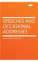 Speeches and Occasional Addresses Volume 1: (English)