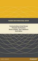 Communicating in Small Groups: Pearson New International Edition