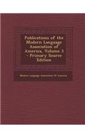 Publications of the Modern Language Association of America, Volume 3