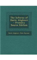 The Inferno of Dante Alighieri - Primary Source Edition