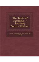 The Book of Camping - Primary Source Edition