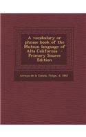 A Vocabulary or Phrase Book of the Mutsun Language of Alta California