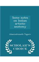 Some Notes on Indian Artistic Anatomy - Scholar's Choice Edition