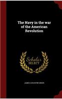 The Navy in the war of the American Revolution