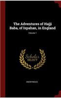 The Adventures of Hajji Baba, of Ispahan, in England; Volume 1