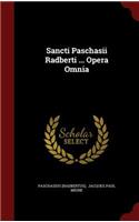 Sancti Paschasii Radberti ... Opera Omnia