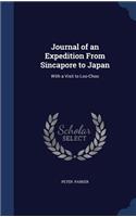 Journal of an Expedition From Sincapore to Japan