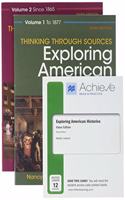 Achieve Read and Practice for Exploring American Histories, Value Edition (Twelve-Months Access) & Thinking Through Sources for Exploring American Histories, Volume 1 & Thinking Through Sources for Exploring American Histories, Volume 2