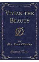 Vivian the Beauty (Classic Reprint)