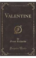 Valentine (Classic Reprint)
