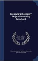 Montana's Bioenergy Project Permitting Guidebook