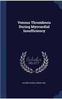 Venous Thrombosis During Myocardial Insufficiency