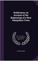 Holderness; an Account of the Beginnings of a New Hampshire Town