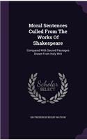 Moral Sentences Culled From The Works Of Shakespeare