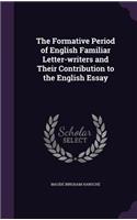 Formative Period of English Familiar Letter-writers and Their Contribution to the English Essay