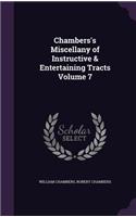Chambers's Miscellany of Instructive & Entertaining Tracts Volume 7: (English)