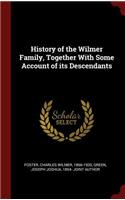 History of the Wilmer Family, Together With Some Account of its Descendants