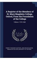 Register of the Members of St. Mary Magdalen College, Oxford, From the Foundation of the College