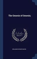 THE GENESIS OF GENESIS;