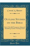 Outline Studies on the Bible, Vol. 1