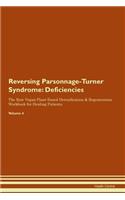 Reversing Parsonnage-Turner Syndrome: Deficiencies The Raw Vegan Plant-Based Detoxification & Regeneration Workbook for Healing Patients.Volume 4