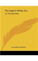 The Light Is Within You: Let The Light Shine
