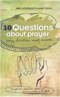 10 Questions About Prayer Every Christian Must Answer