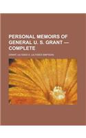 Personal Memoirs of General U. S. Grant - Complete