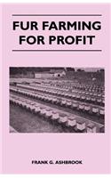Fur Farming For Profit
