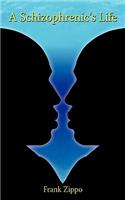 A Schizophrenic's Life: (English)
