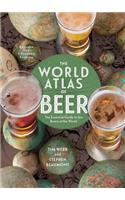 The World Atlas of Beer, Revised & Expanded: The Essential Guide to the Beers of the World