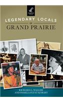 Legendary Locals of Grand Prairie