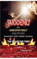 Suddenly and Unexpectedly--Non-Fiction -- The End of Our Times