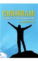 Parishram: Journey of the Human Spirit