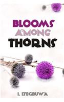 Blooms Among Thorns