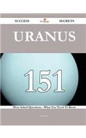 Uranus 151 Success Secrets - 151 Most Asked Questions on Uranus - What You Need to Know