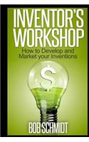 Inventor's Workshop - How to Develop and Market your Inventions