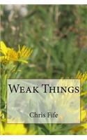 Weak Things