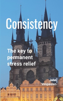 Consistency: The key to permanent stress relief