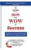 The NOW, HOW and WOW of Success