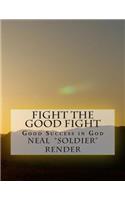 Fight the Good Fight